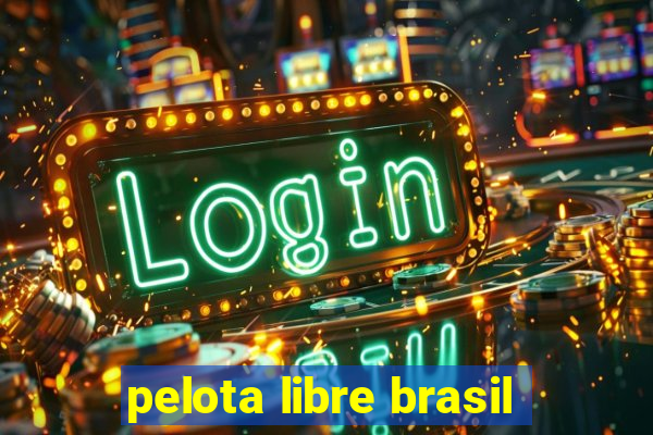 pelota libre brasil